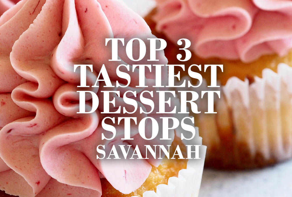 3 Best Dessert Spots in Savannah Georgia